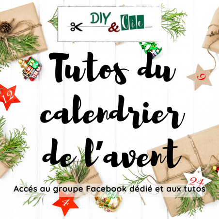 2025 : Tutos Calendrier de l'avent