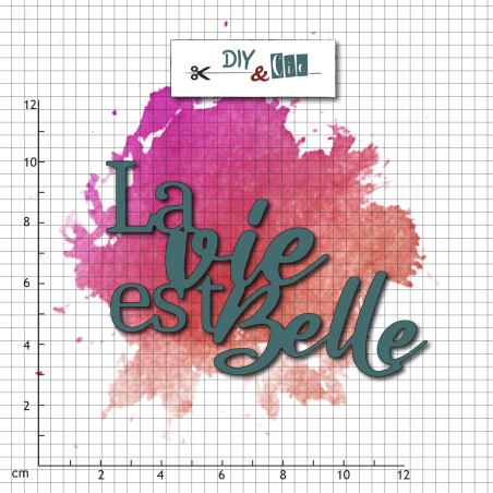 Set de die : La vie est belle - DIY and Cie 